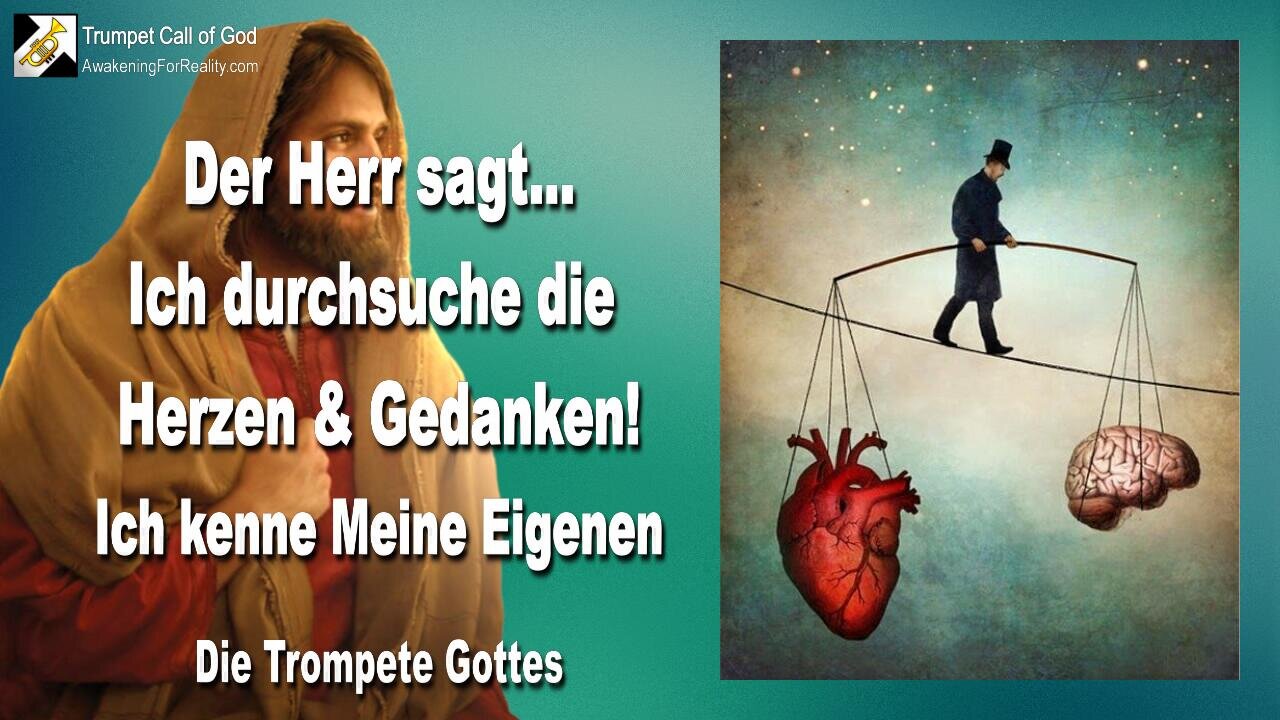 27.07.2009 🎺 Der Herr sagt... Ich durchsuche Herzen und Gedanken und Ich kenne Meine Eigenen