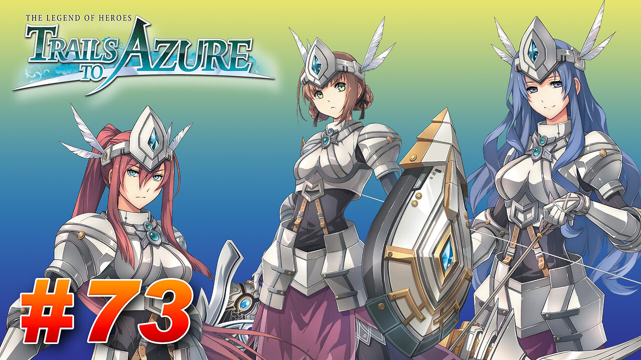 The Legend of Heroes: Trails to Azure Part 73 - Stahlritter Boss Fight (Ines, Ennea, Duvalie)