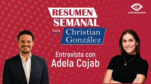 Resumen Semanal con Christian González y entrevista con Adela Cojab