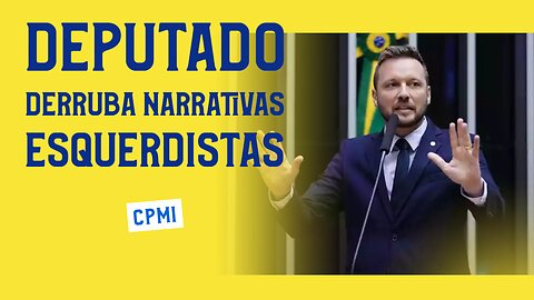 DEPUTADO MAURICIO MARCON DERRUBA FALSAS NARRATIVAS NA CPMI.