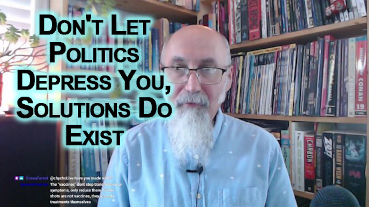 Don't Let Politics Depress You, Solutions Do Exist, They're Just Not Through Centralized Power