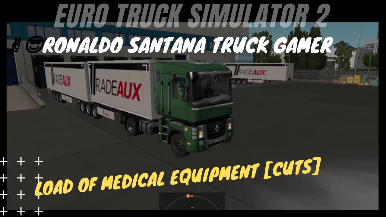 🚚LOAD OF MEDICAL EQUIPMENT [cuts] ✌️😎RONALDO SANTANA TRUCK GAMER