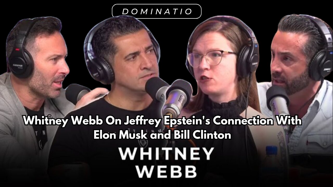 Whitney Webb On Jeffrey Epstein's Connection With Elon Musk and Bill Clinton