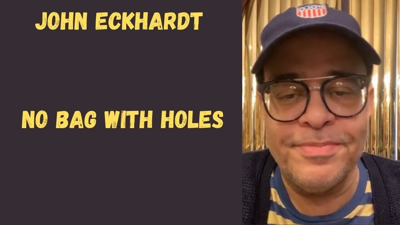 John Eckhardt-No Bag With Holes