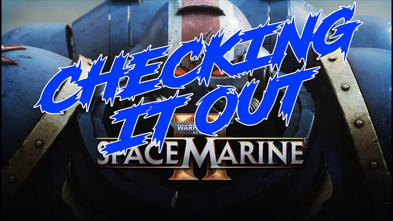 Space Marine 2: Checking it out