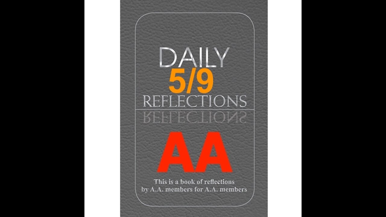 Daily Reflections – May 9 – A.A. Meeting - - Alcoholics Anonymous - Read Along