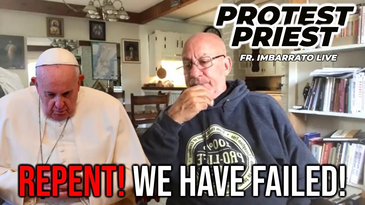 POPE, BISHOPS....REPENT! The Church Has Failed! - Fr. Stephen Imbarrato Live