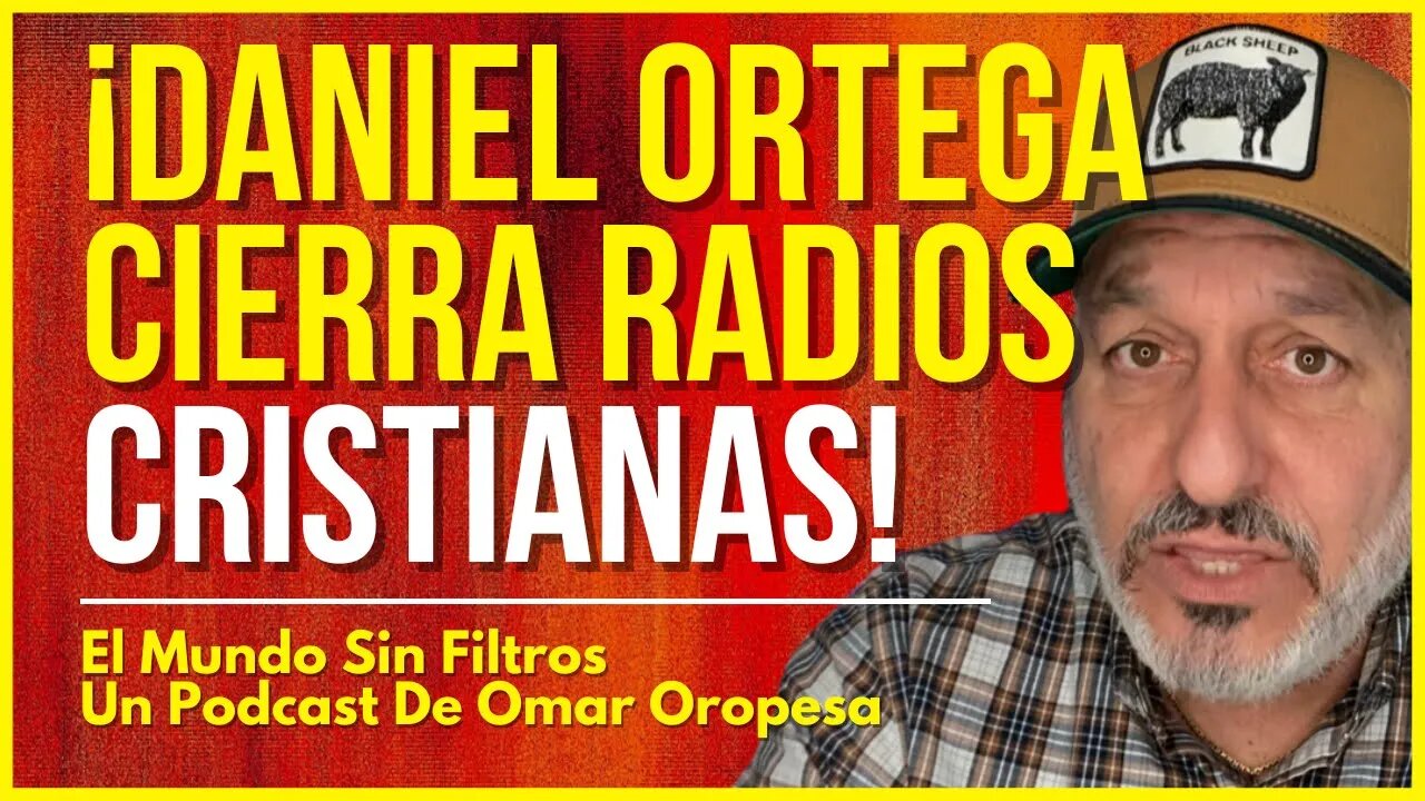 🔴 ¡ALERTA MUNDIAL! Daniel Ortega Cerró 11 Emisoras Cristianas Y Cuatro Televisoras Locales 🔥😱🙏🏻