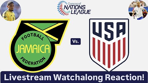Jamaica Vs. United States 2024-25 CONCACAF Nations League Quarterfinals Live Watchalong Reaction