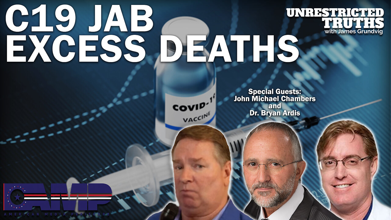 C19 Jab Excess Deaths with John Michael Chambers and Dr. Bryan Ardis | Unrestricted Truths Ep. 230