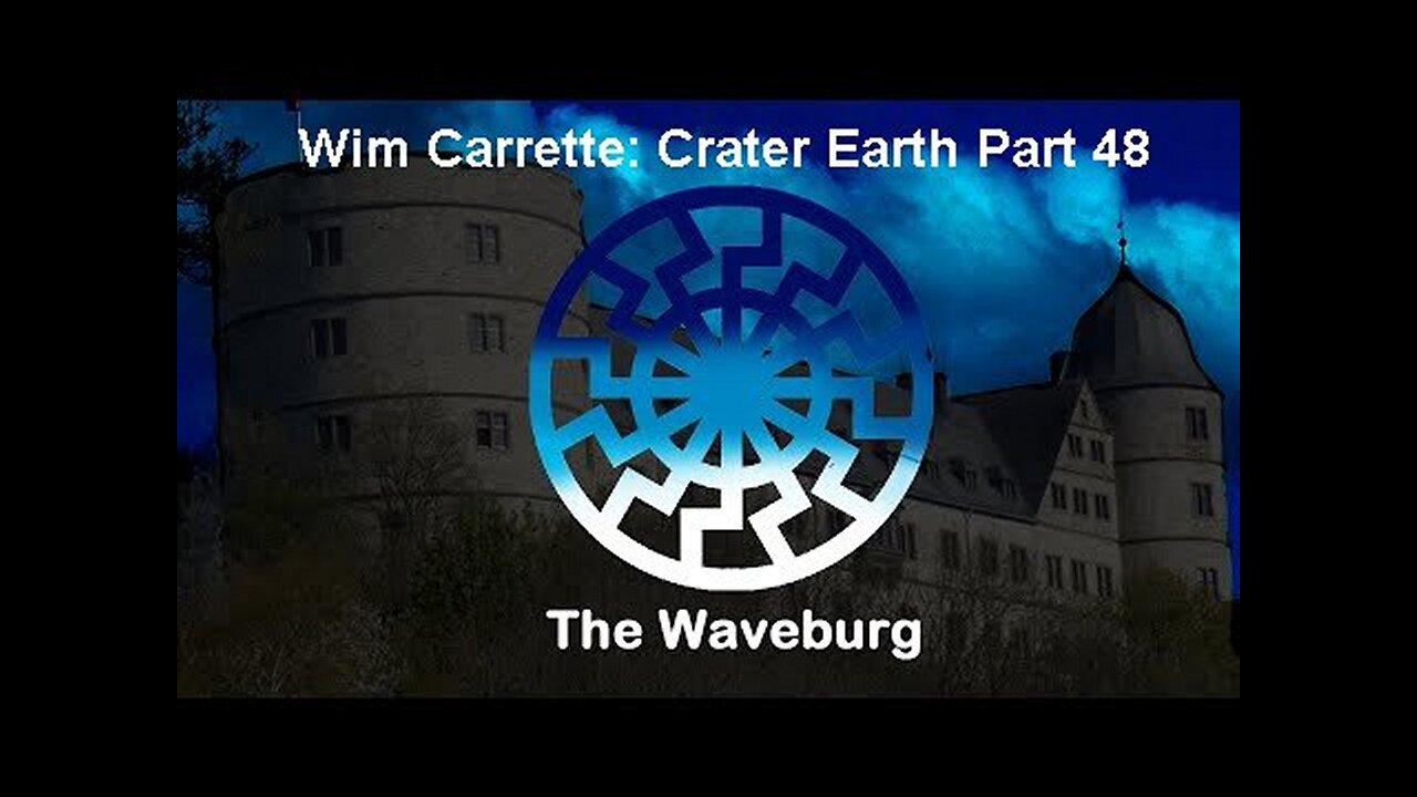 Wim Carrette: Crater Earth Part 48 - The Waveburg! 'It's a strange world!' [10.03.2023]