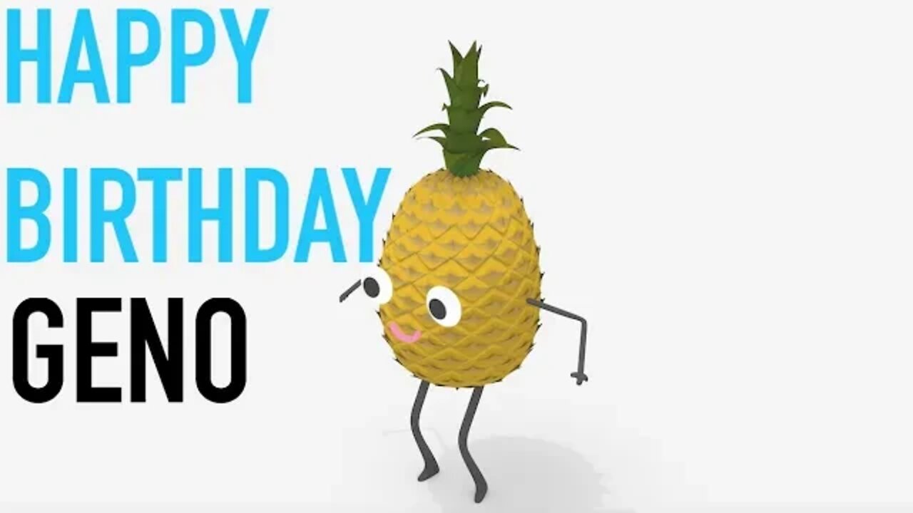 Happy Birthday GENO! - PINEAPPLE Birthday Song