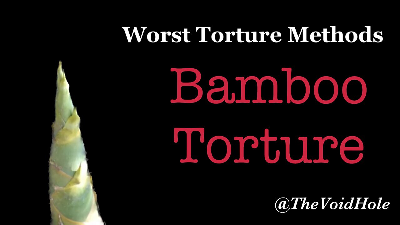 Bamboo Torture: Worst Torture Methods