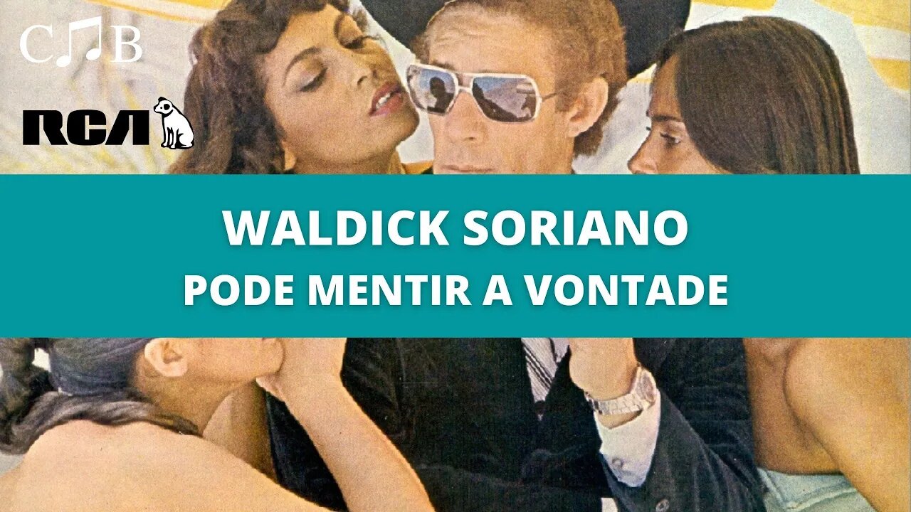 Waldick Soriano - Pode Mentir A Vontade