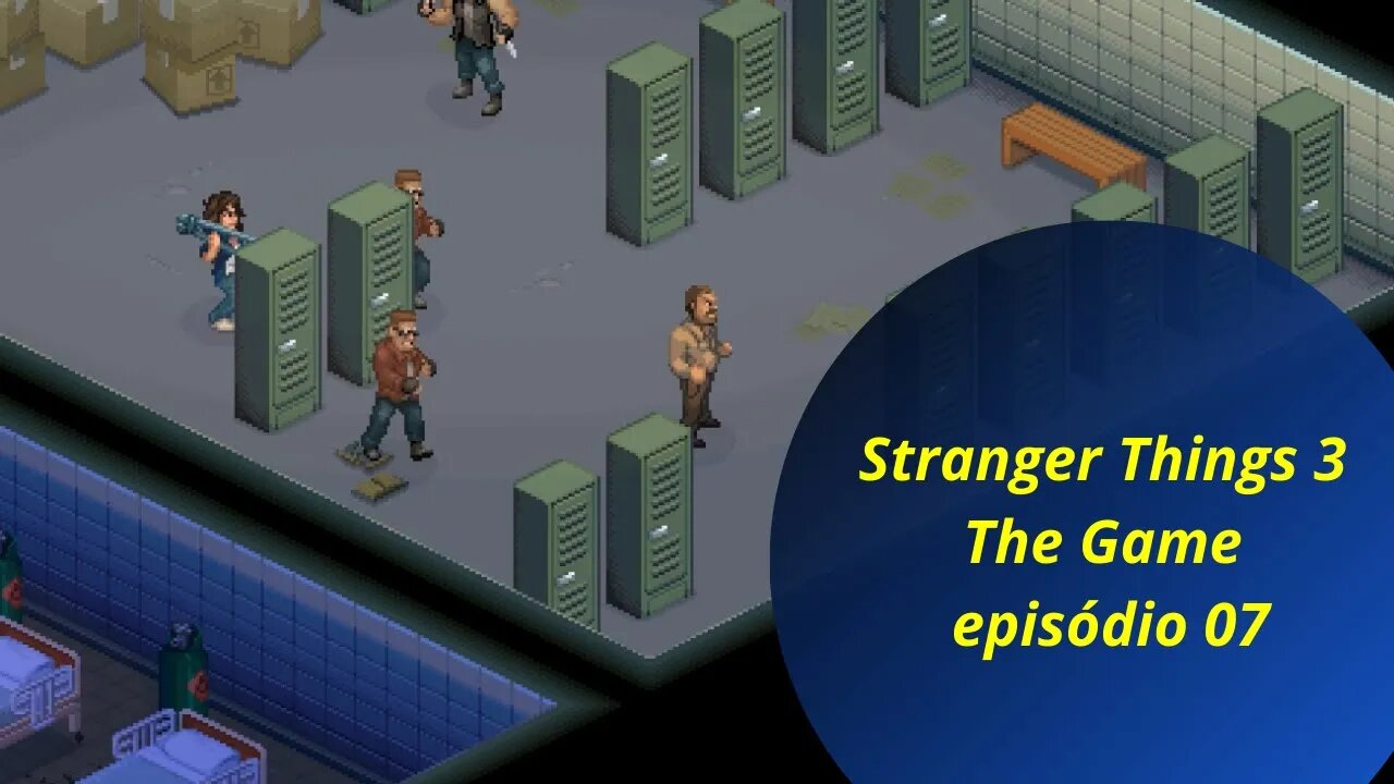 Jogando Stranger Things 3 The Game episódio 07