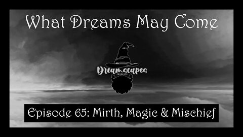 WDMC ~ Ep65: Mirth, Magic & Mischief