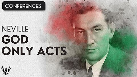 💥 God Only Acts ❯ Neville Goddard ❯ Original Recording 📚