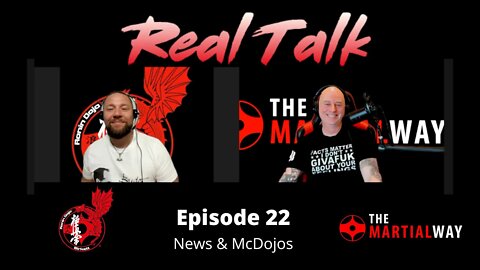 Real Talk Episode 22 - McDojos