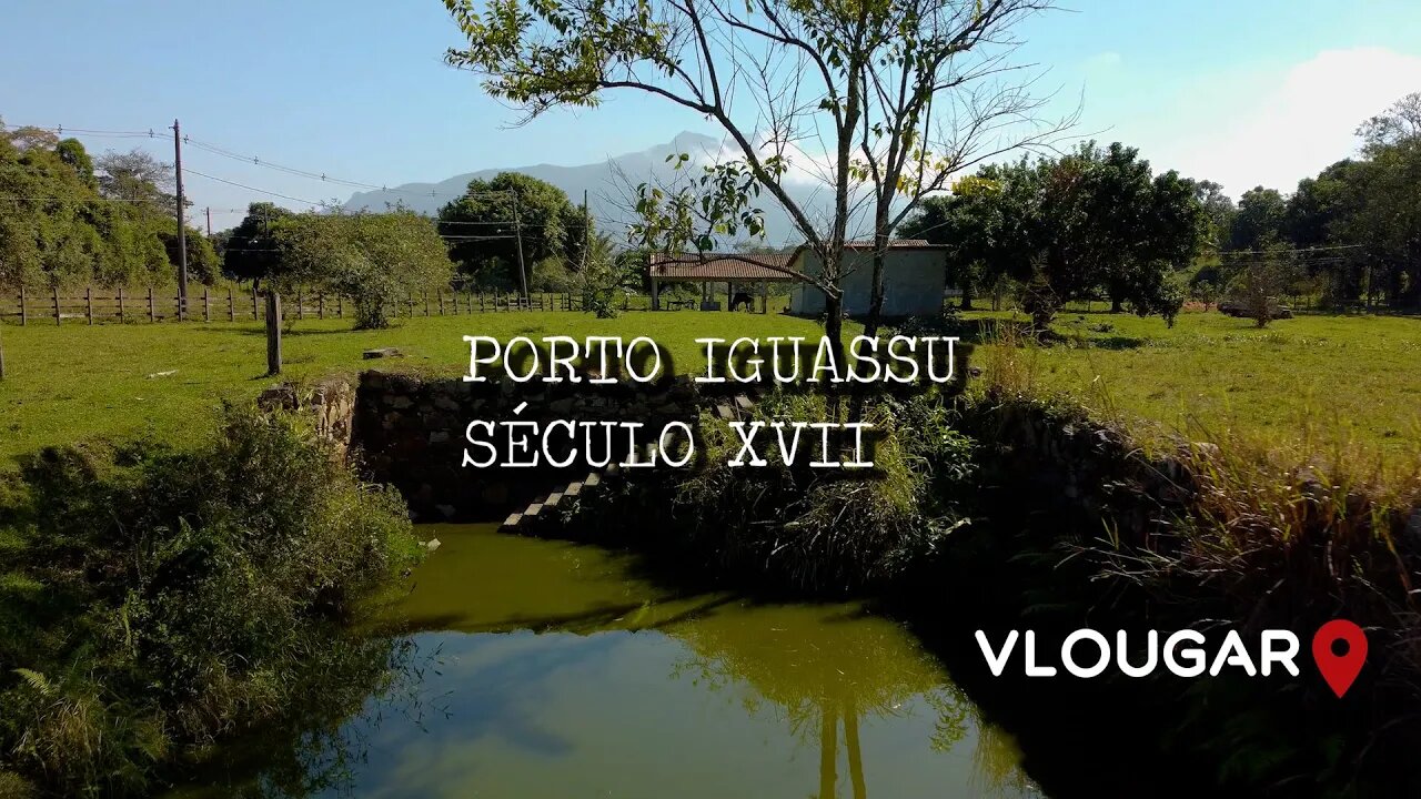 Porto de Iguassú e Ruínas da Vila Iguassú - Século XVII | Rio Antigo EP09