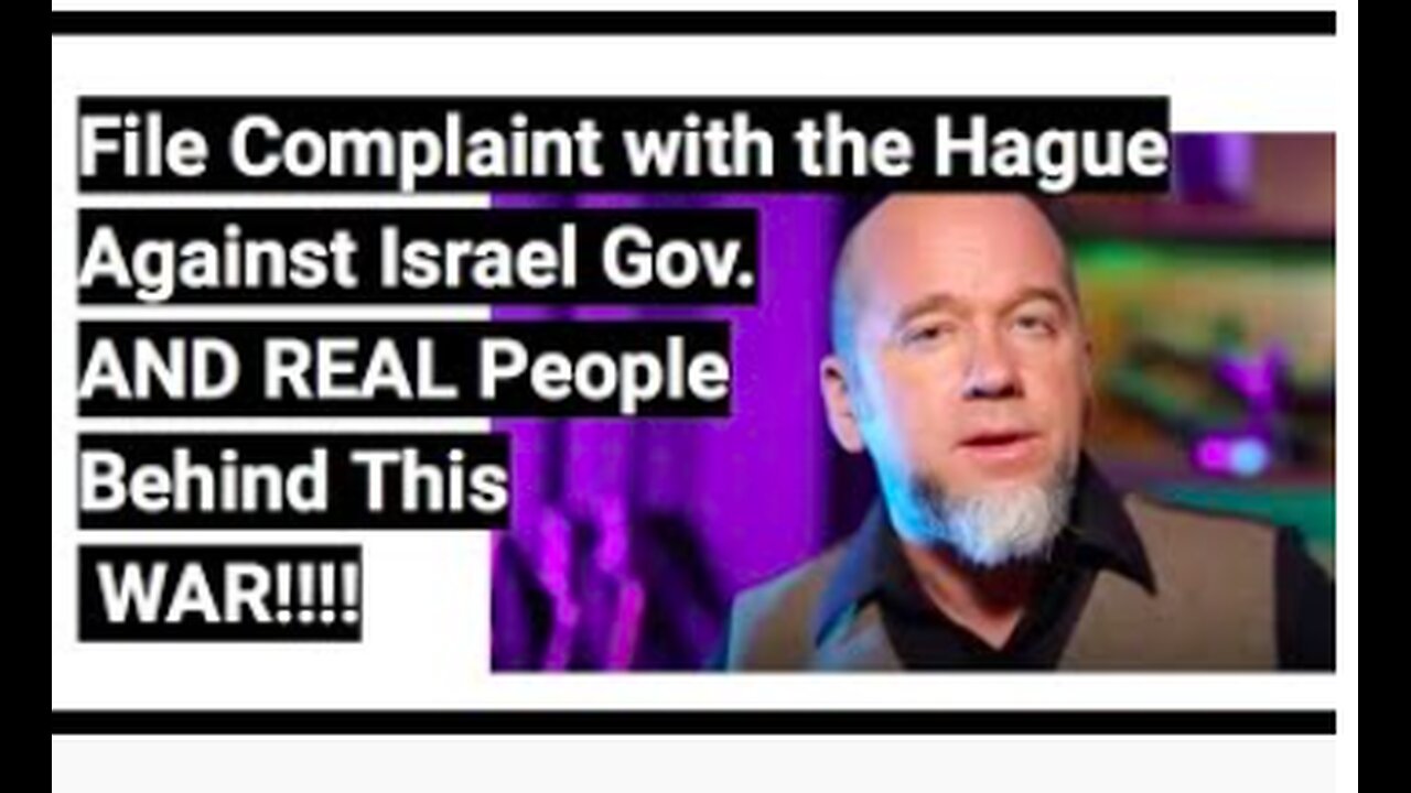 File Complaint with the Hague Against Israel Gov. AND REAL People Behind This WAR!!!!