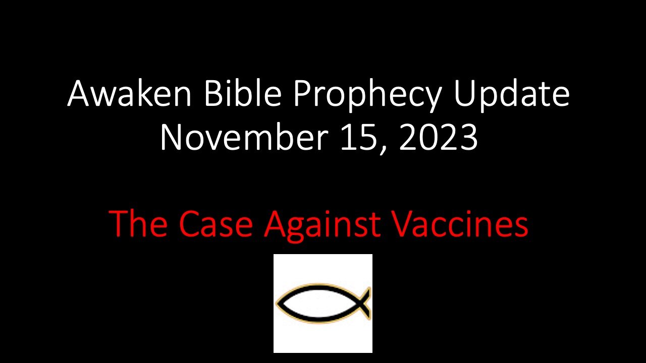 Awaken Bible Prophecy Update: The Case Against Vaccines