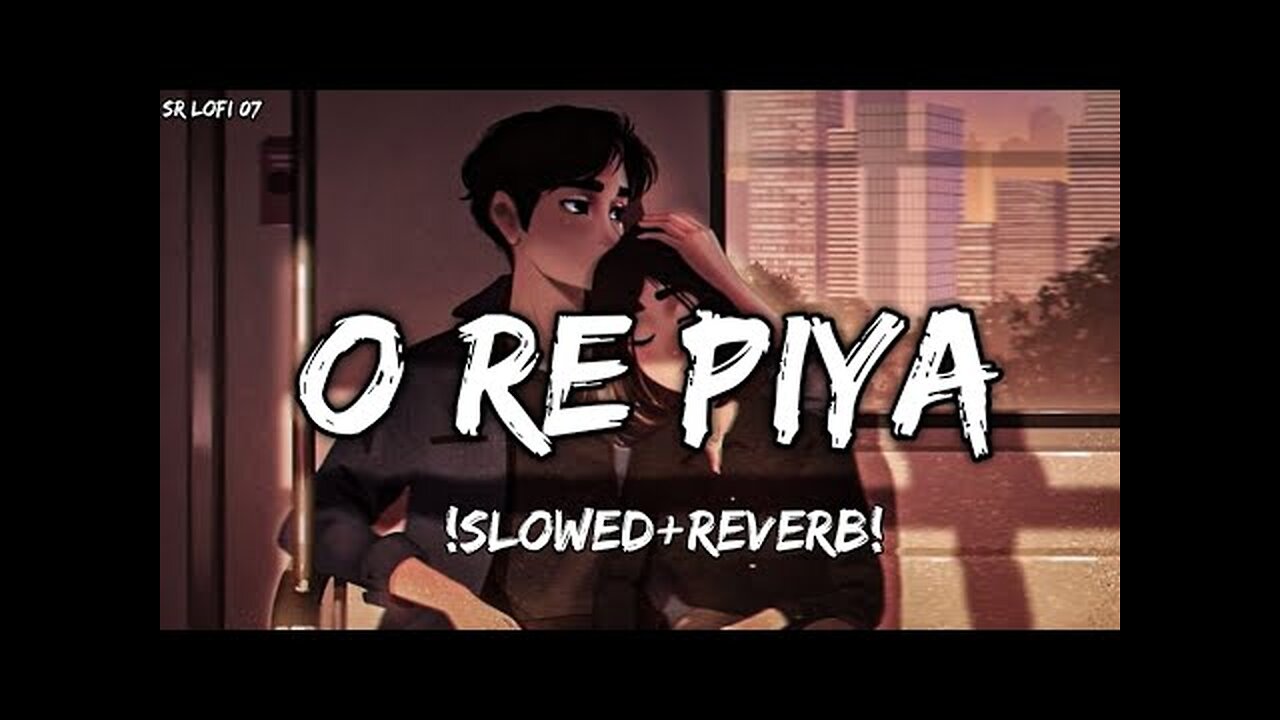 O Re Piya [Slowed+Reverb]- Rahat Fateh Ali Khan | Textaudio lyrics |