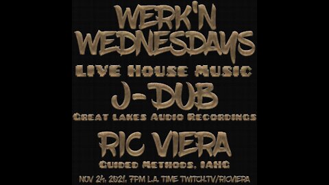 Ric Viera w/ JDub - Werk'n Wednesdays - Live House Music EP 044 (11/24/2021)