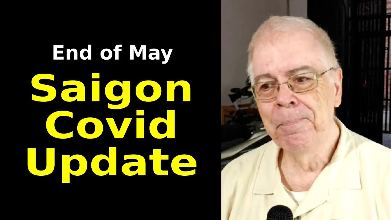 Covid Update in Saigon - End of May (see sources below for details)