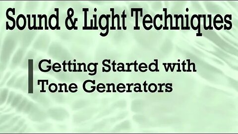 Sound & Light Techniques | Getting Started with Tone Generators