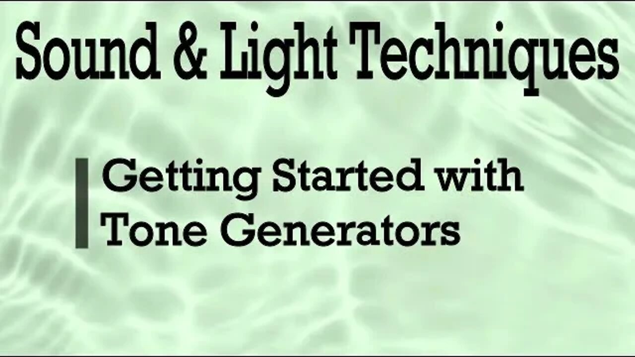Sound & Light Techniques | Getting Started with Tone Generators