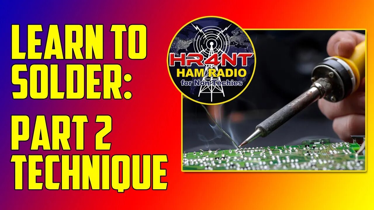 Ham Radio Soldering: Learn to Solder Part 2