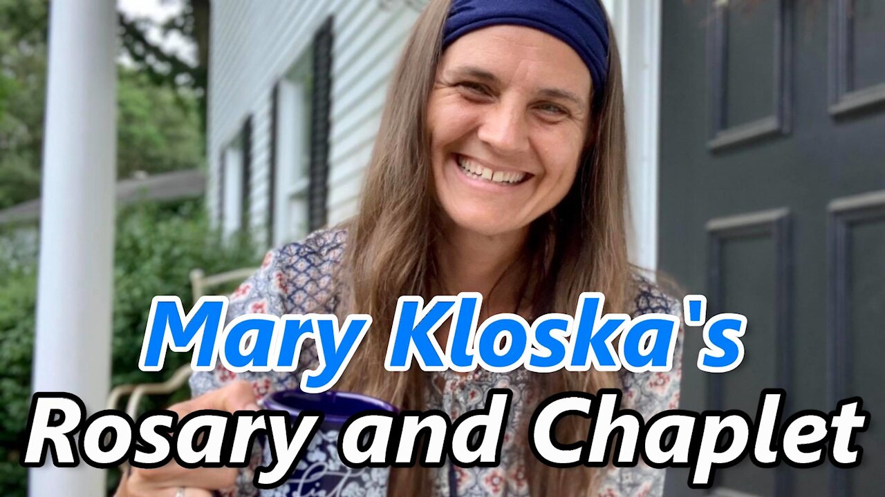 Rosary and Chaplet with Mary Kloska | Sun, Aug. 22, 2021