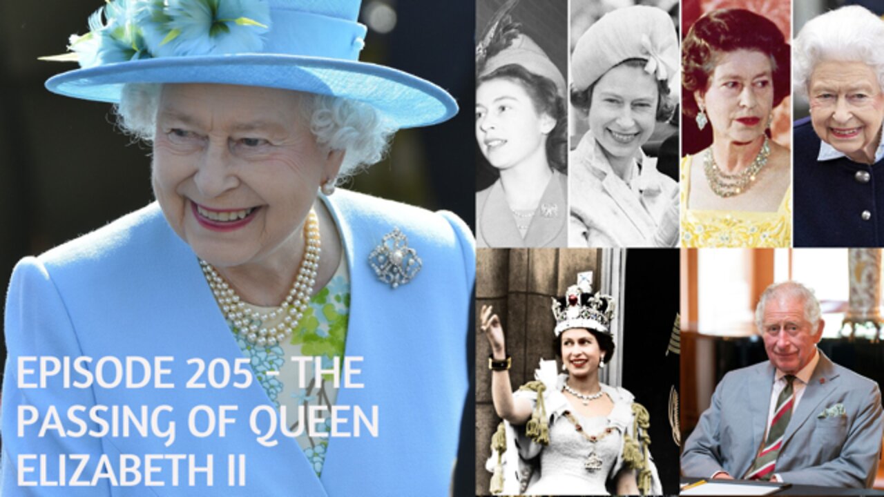 Episode 205 - The Passing of Queen Elizabeth II