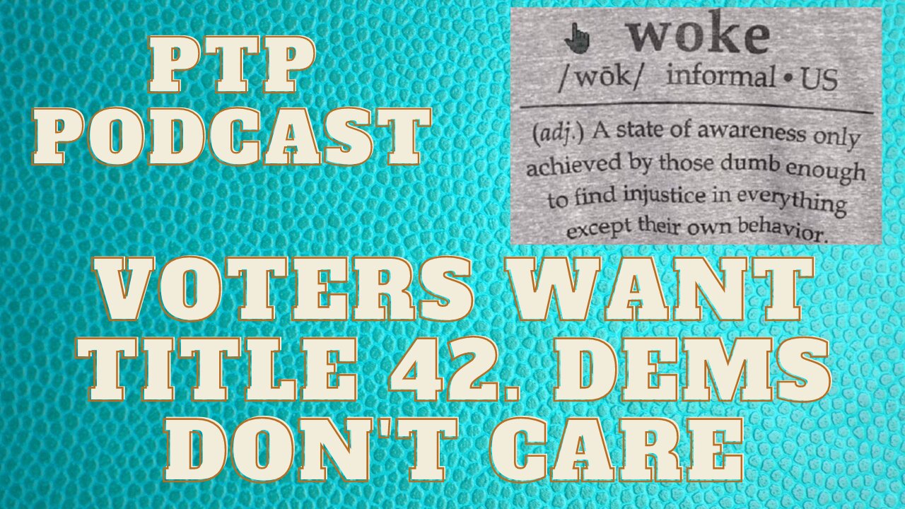 VOTERS WANT TITLE 42 BUT DEMS DON'T CARE