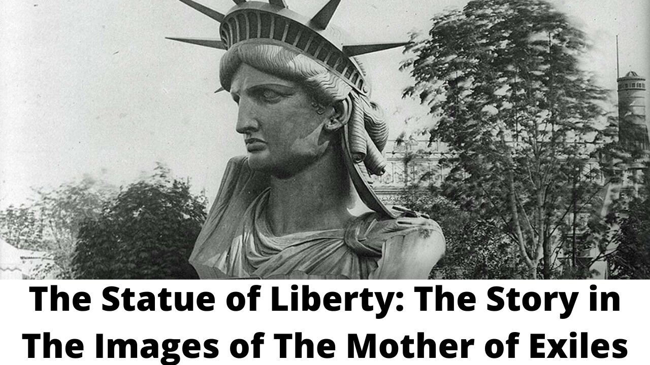 The Statue of Liberty: The Story in The 30 Images of The Mother of Exiles