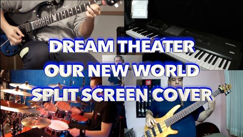 Dream Theater - "Our New World" (Split Screen Cover)