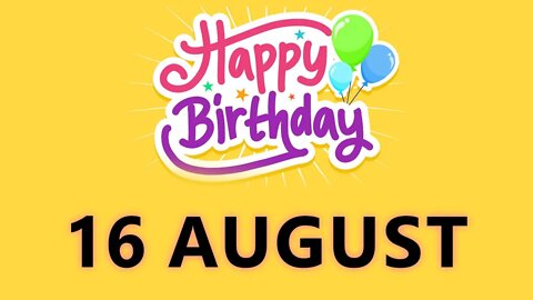 Happy Birthday to all who have Birthday on 16 August - Birthday Wish From Birthday Bash