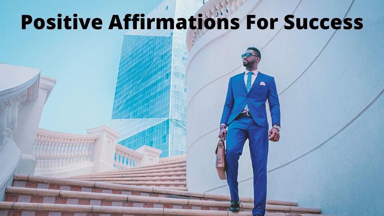 Positive Affirmations For Success To Live By