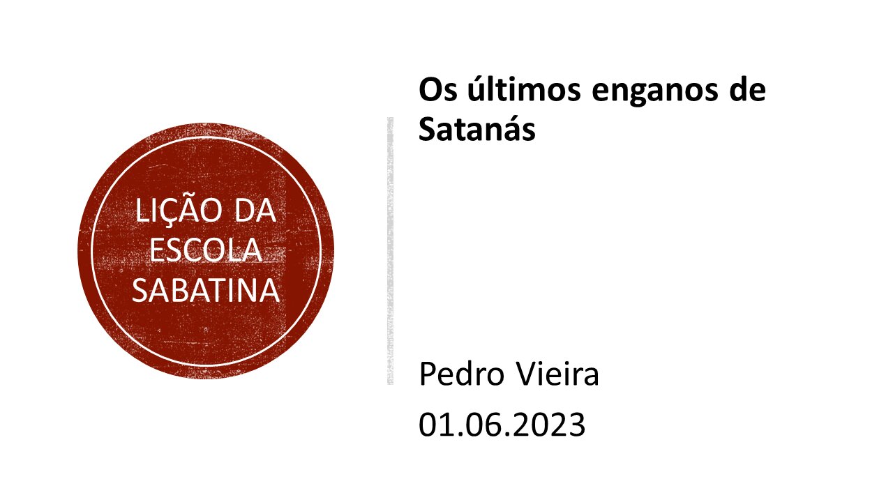 Lição da escola sabatina_Os últimos enganos de Satanás. 01.06.2023