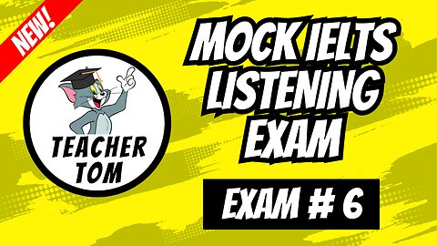 Mock IELTS Listening Exam #6 (+ Answers)