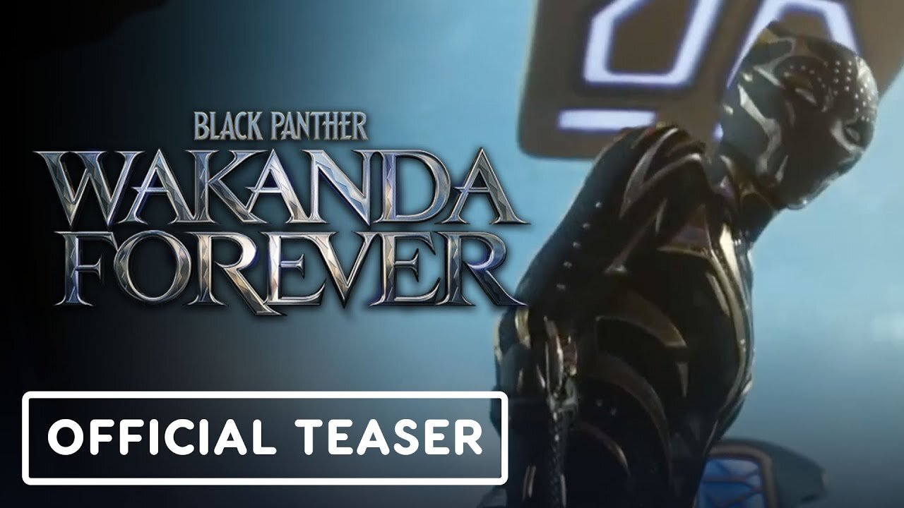 Black Panther: Wakanda Forever - Official Teaser Trailer