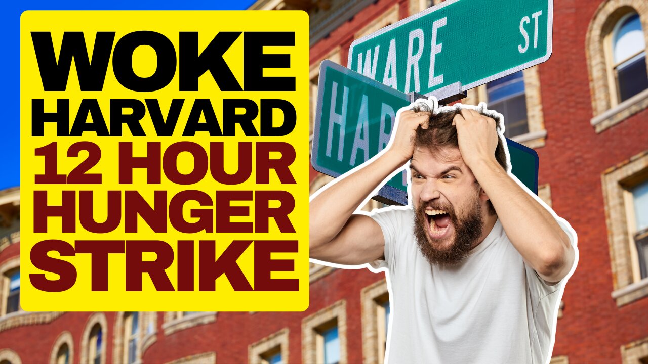 WOKE Harvard Students Suffer 12 Hour Hunger Strike