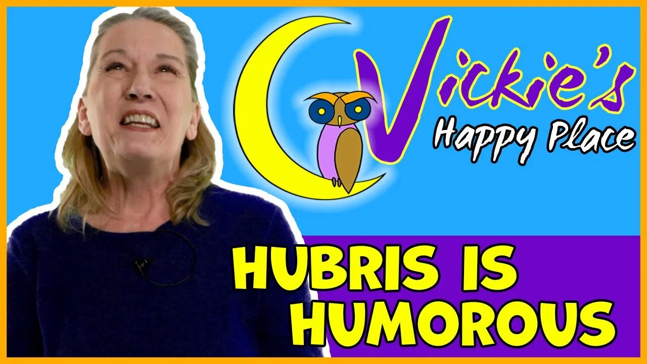 Vickie's Happy Place - Hubris Is Humorous - A Middle-age Perspective