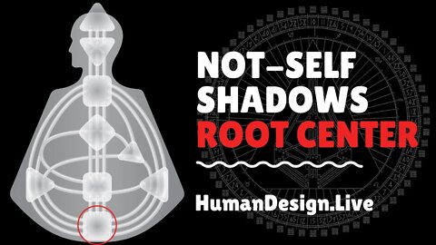 Root Center Undefined Shadow State - Human Design System