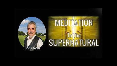 Meditation the Door to the Supernatural by Dr Michael H Yeager