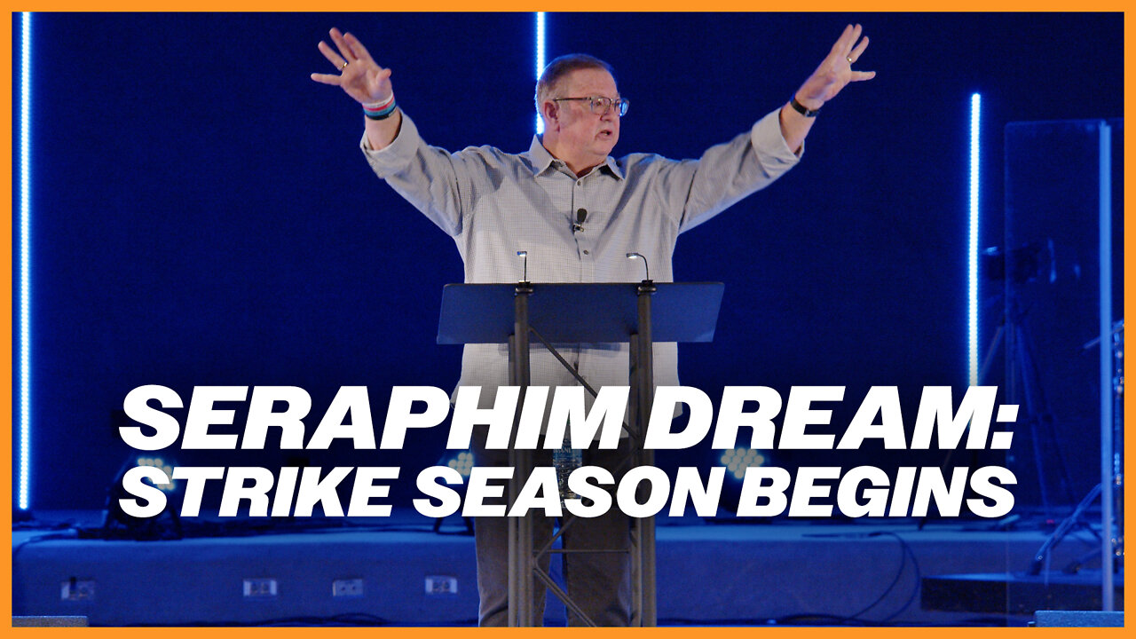 Seraphim Dream: Strike Season Begins | Tim Sheets