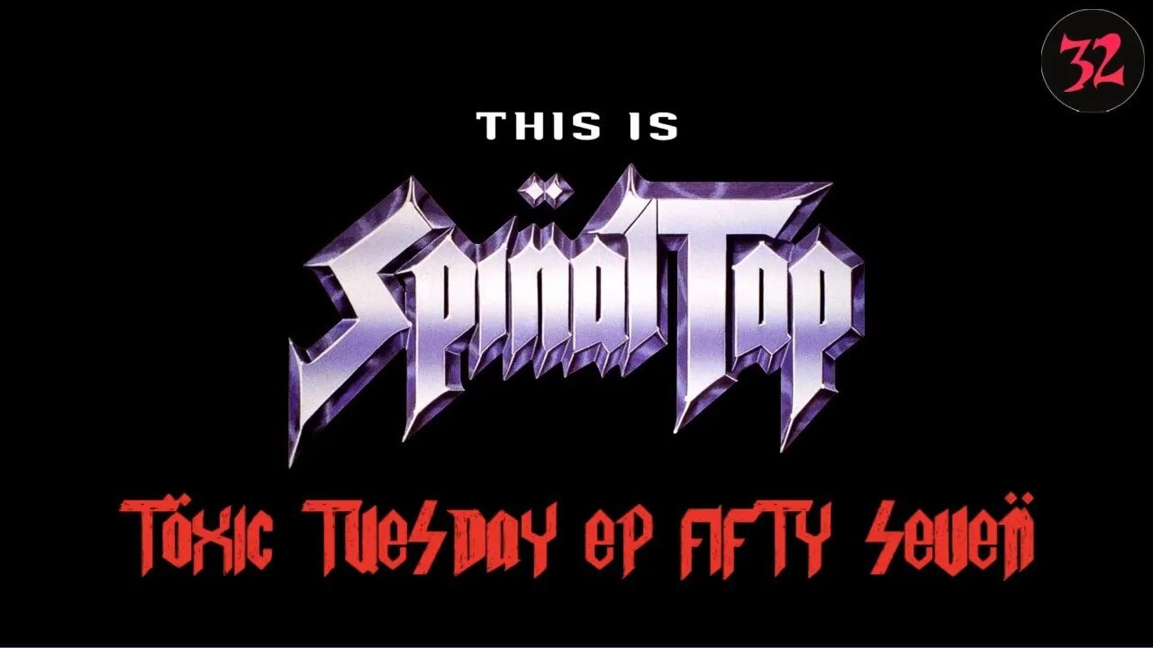 Toxic Tuesday Ep 57: Spinal Tap