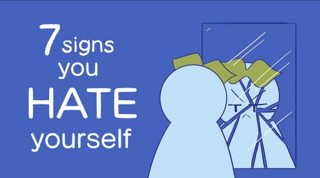 7 Signs You Hate Yourself