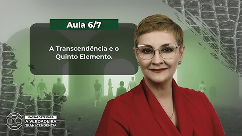 Aula 6/7 - A Transcendência e o Quinto Elemento | Maria Pereda