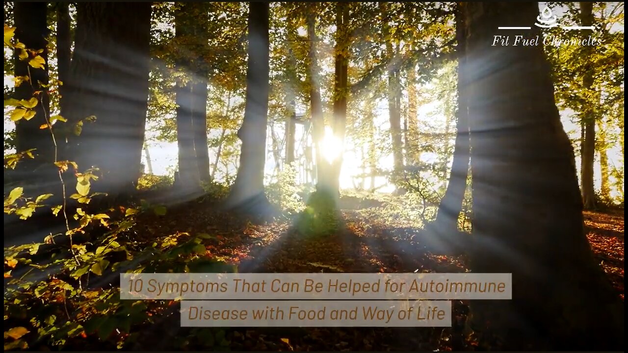 10 Symptoms That Can Be Helped for Autoimmune Disease with Food and Way of Life